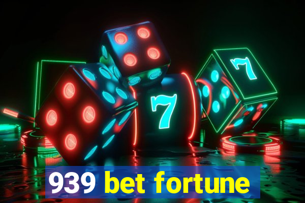 939 bet fortune